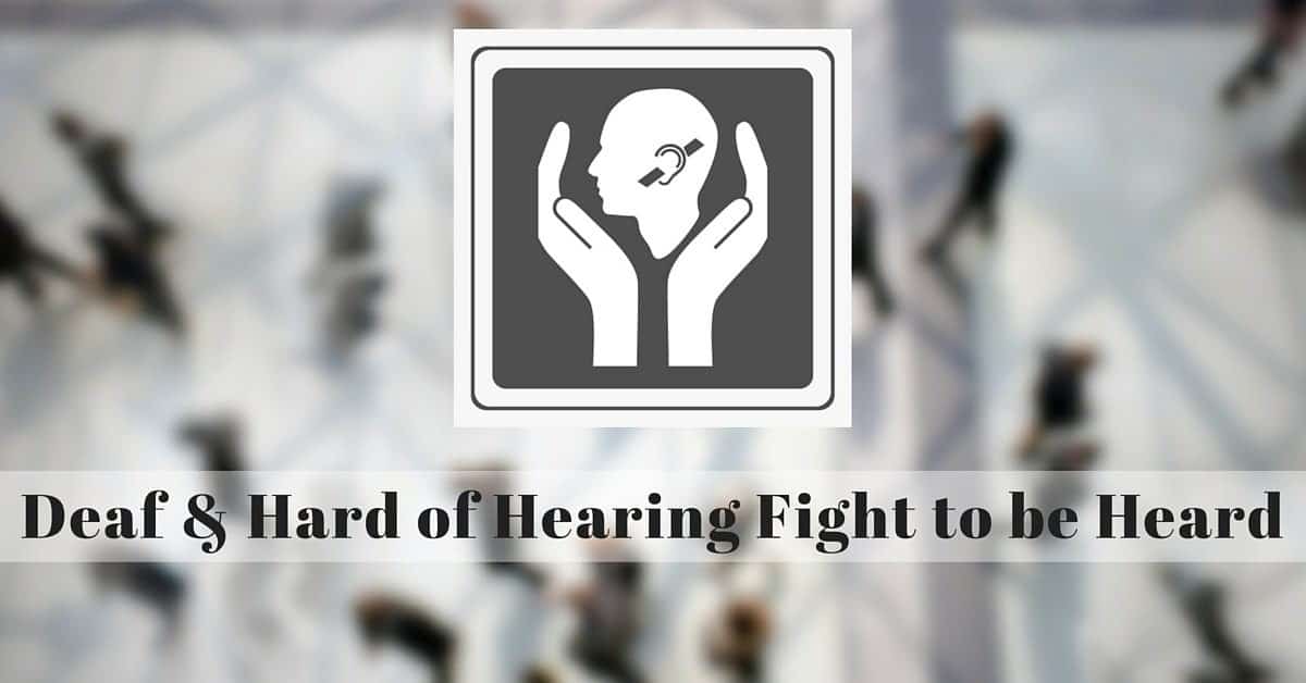 Deaf and Hard of Hearing Fight to be Heard