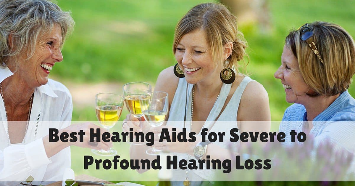 Best Hearing Aids for Severe to Profound Hearing Loss | My Hearing Centers