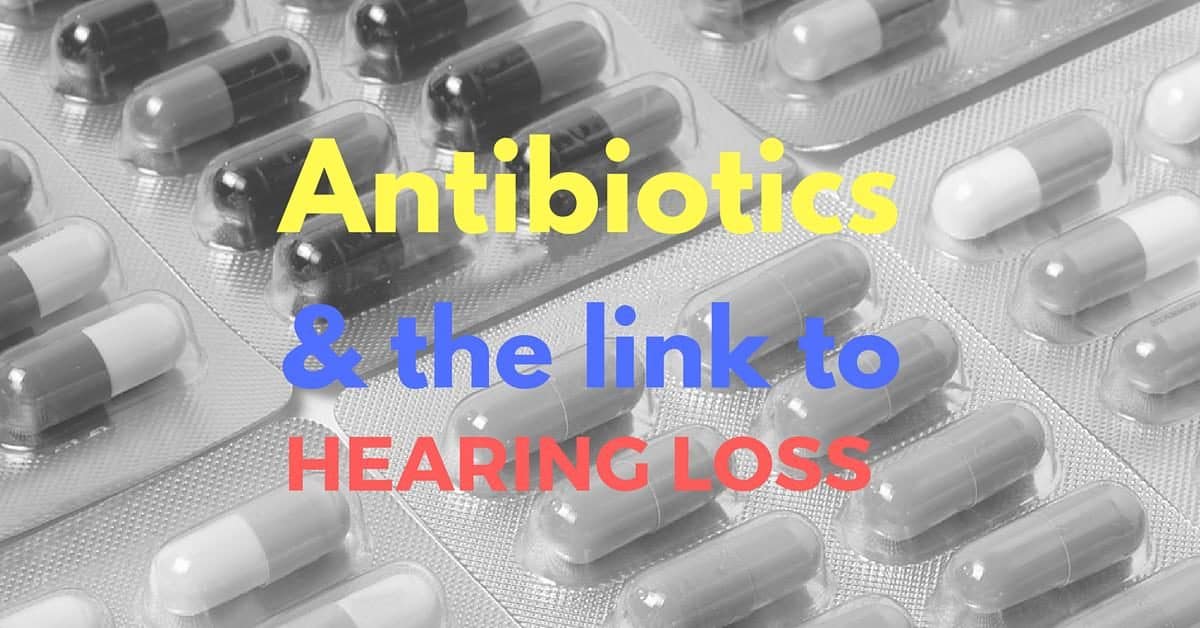 Antibiotics Link to Hearing Loss