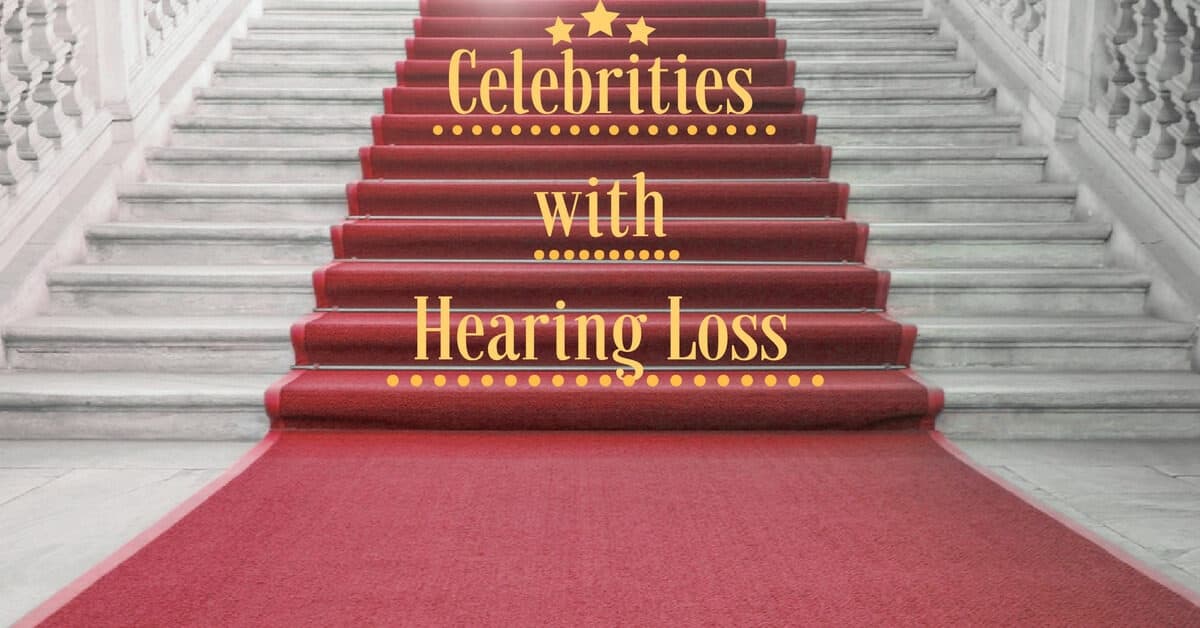 Celebrities with Hearing Loss