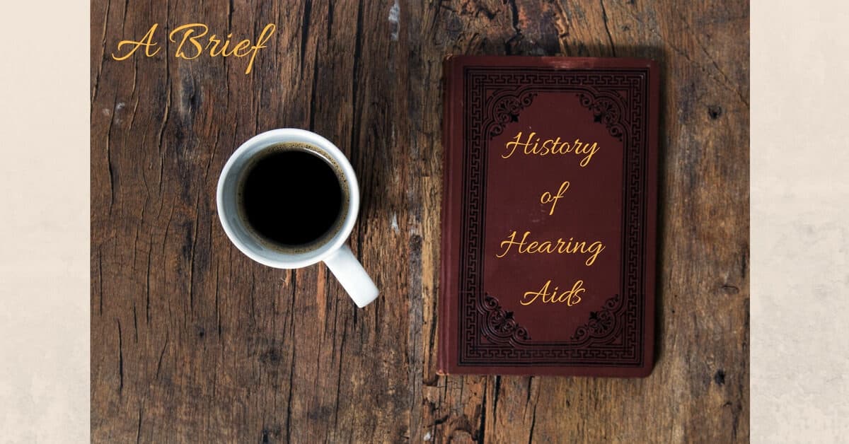 a brief history of hearing aids