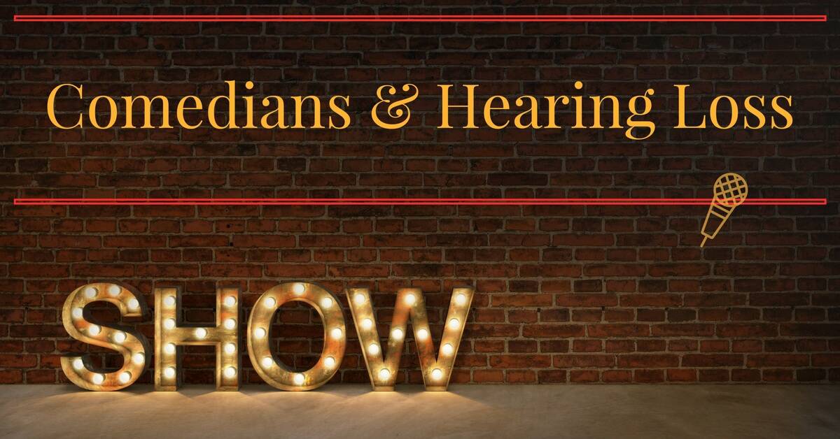 Comedians and Hearing Loss