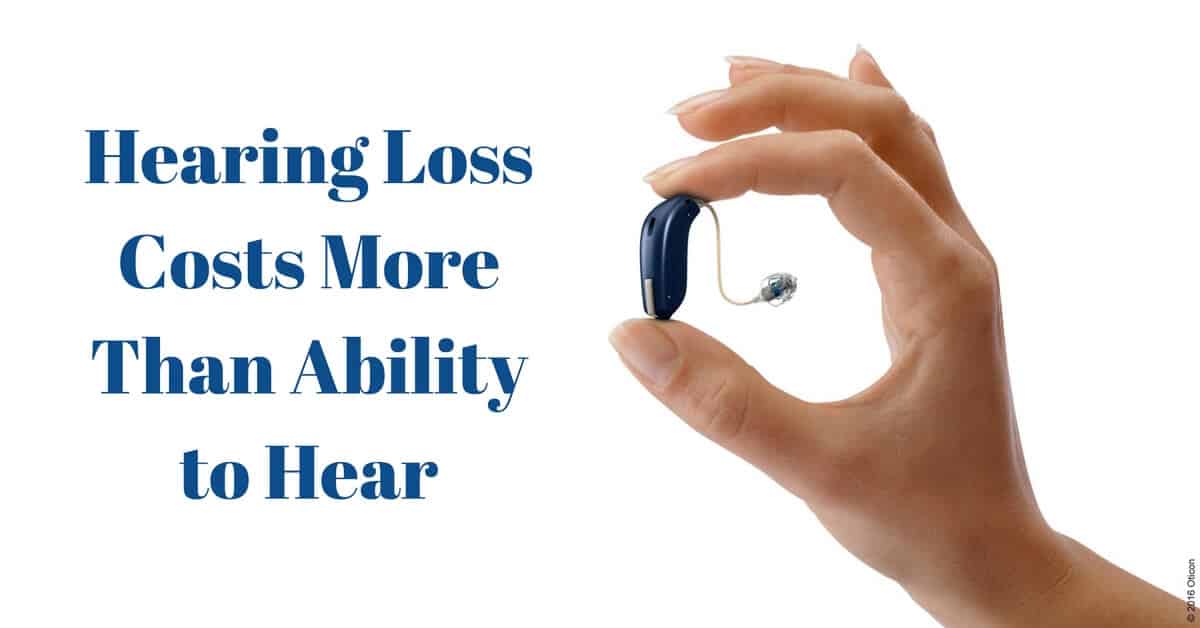 Hearing loss costs more than ability to hear