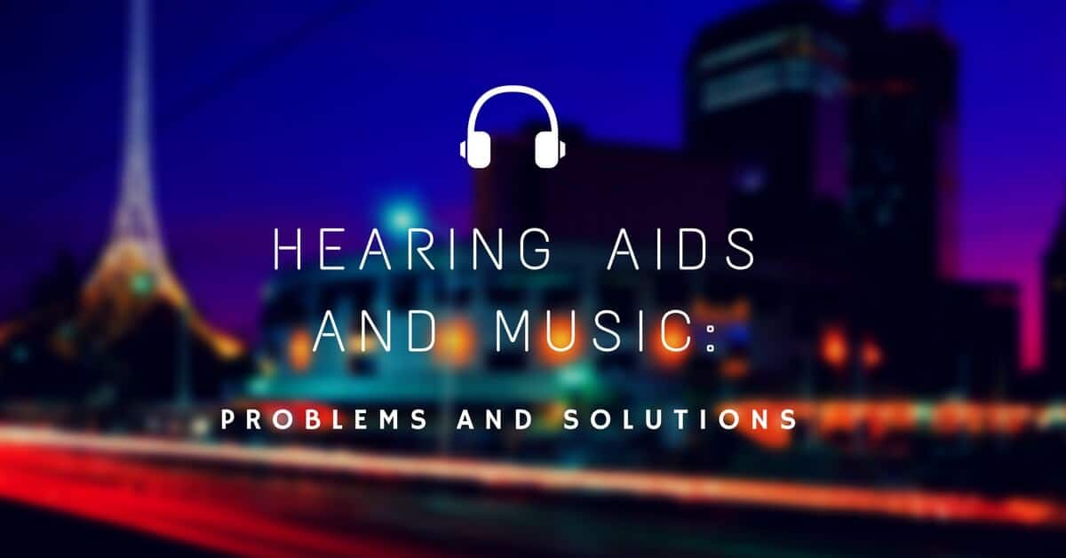 Hearing aids and music problems and solutions