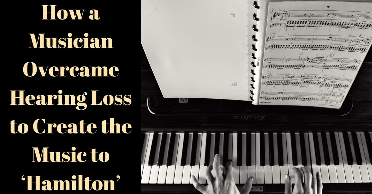 How a musician overcame hearing loss to create the music to Hamilton