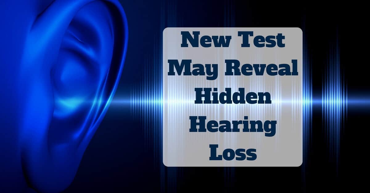 New Test May Reveal Hidden Hearing Loss | My Hearing Centers