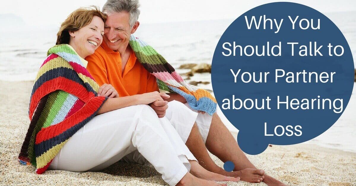 Why you should talk to your partner about hearing loss