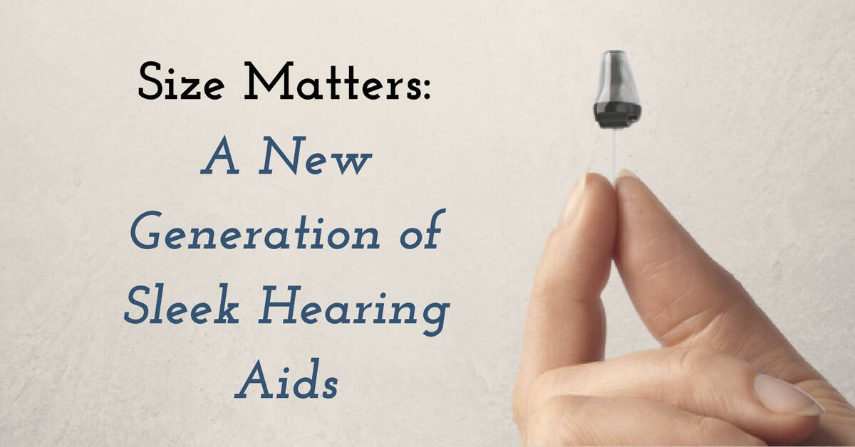 Size matters: a new generation of sleek hearing aids
