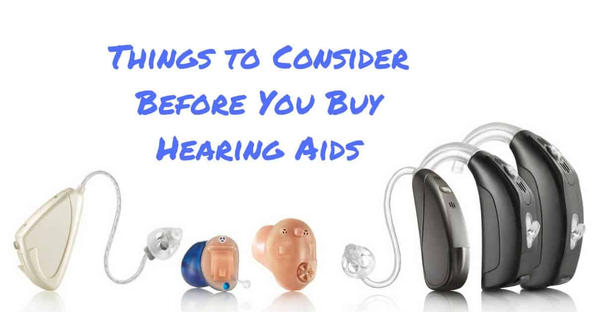 Things to consider before you buy hearing aids
