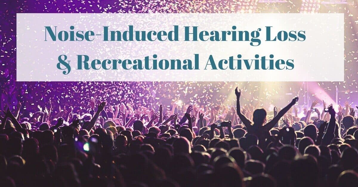 Noise-Induced Hearing Loss & Recreational Activities