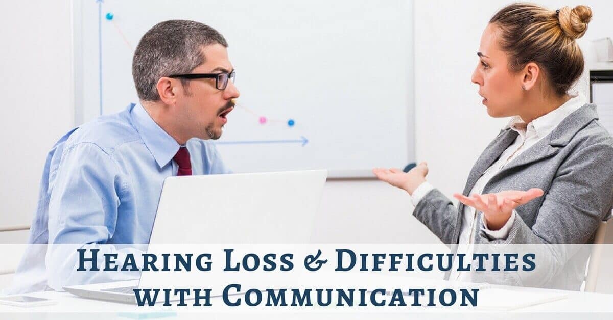 Hearing Loss & Difficulties with Communication