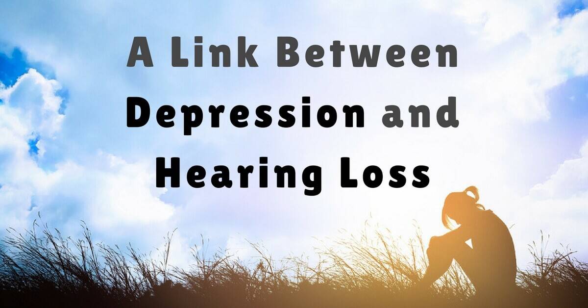 A Link Between Depression And Hearing Loss My Hearing Centers