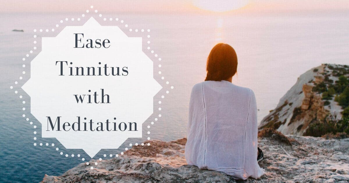 Ease Tinnitus with Meditation