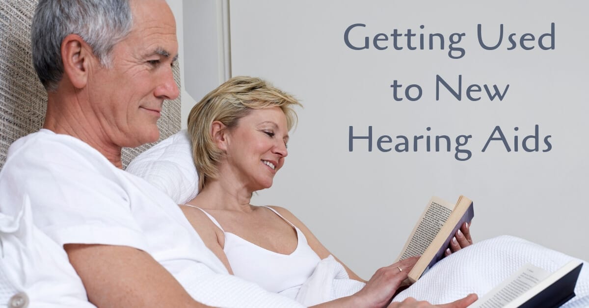 Getting Used to New Hearing Aids