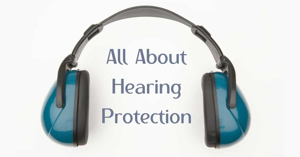 All about hearing protection