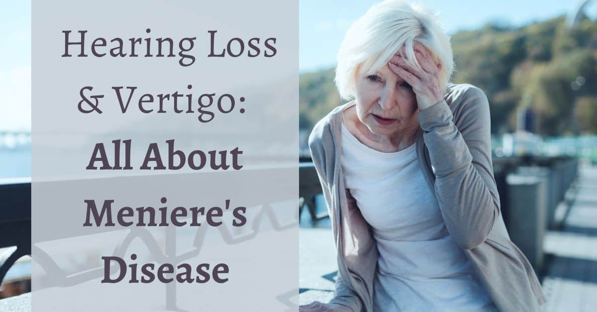 Hearing Loss & Vertigo_ All About Meniere's Disease
