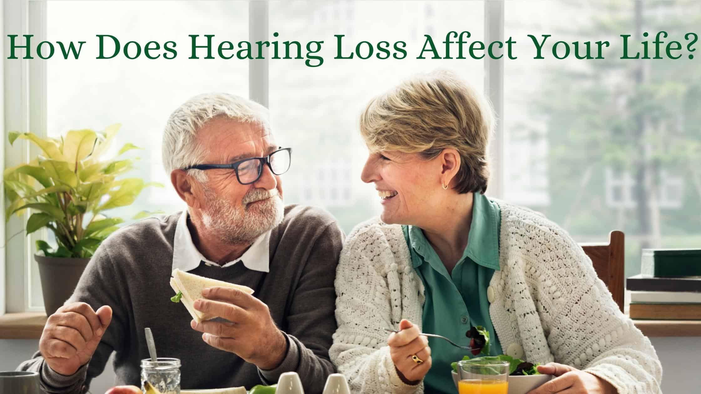 How Does Hearing Loss Affect Your Life