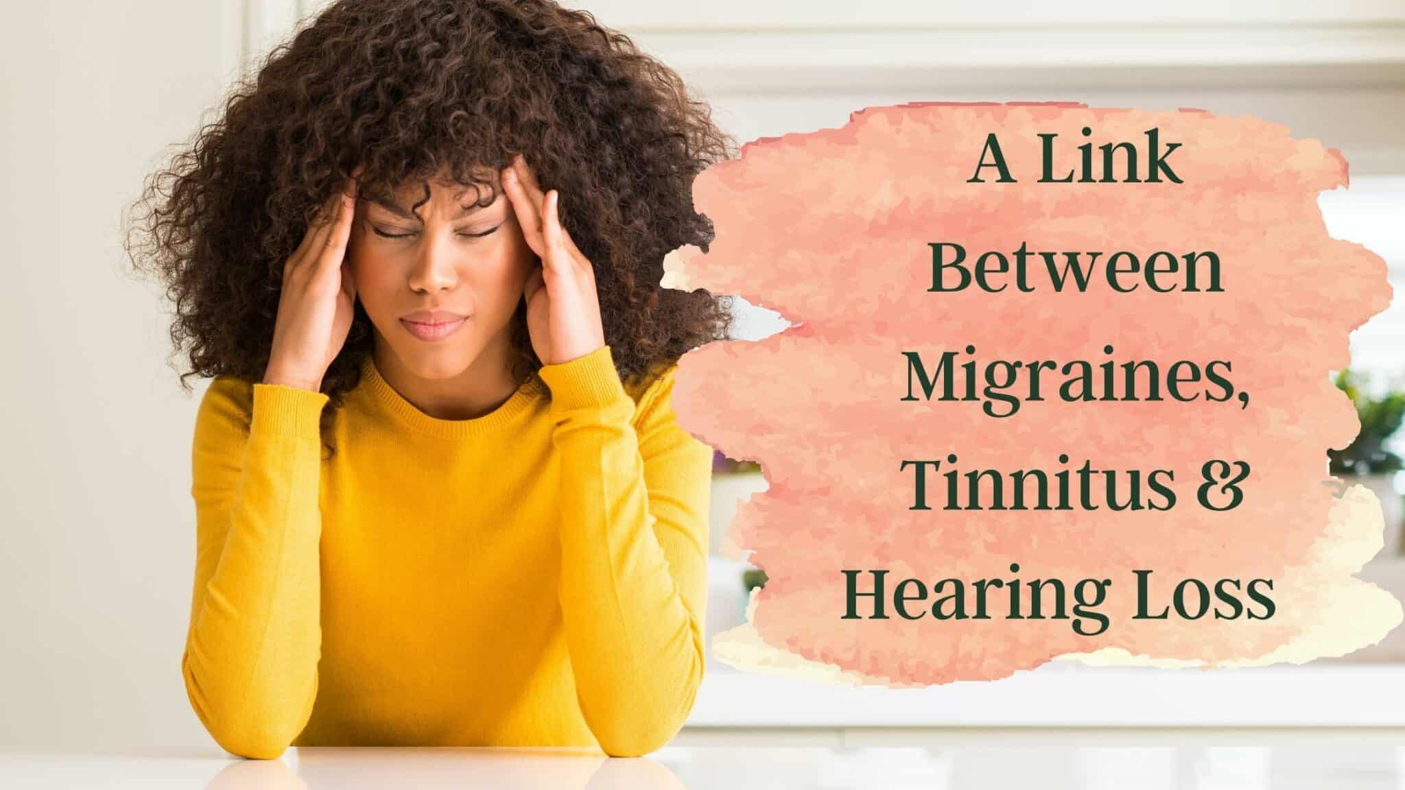 A Link Between Migraines, Tinnitus & Hearing Loss My Hearing Centers