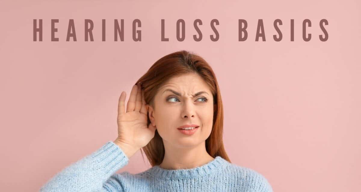 Hearing Loss Basics