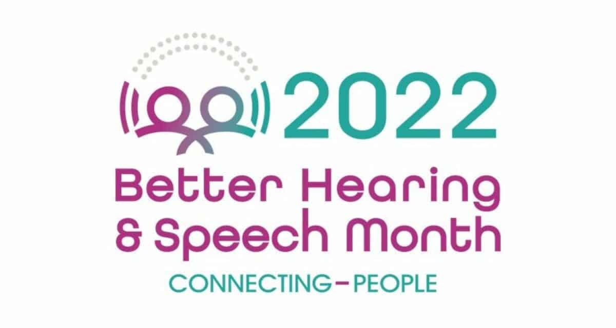 Connecting People | May is Better Hearing and Speech Month!